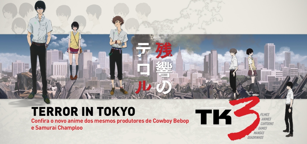 Terror in Tokyo - Confira o novo anime dos criadores de Cowboy Bebop e Samurai Champloo.