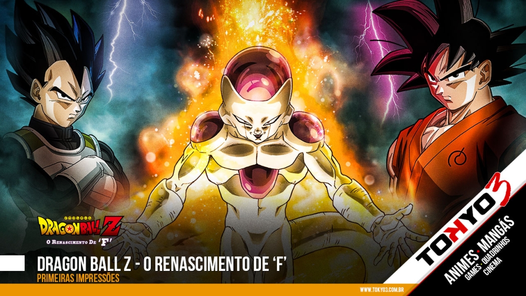 Primeiras impressões de Dragon Ball Z - O Renascimento de ‘F’