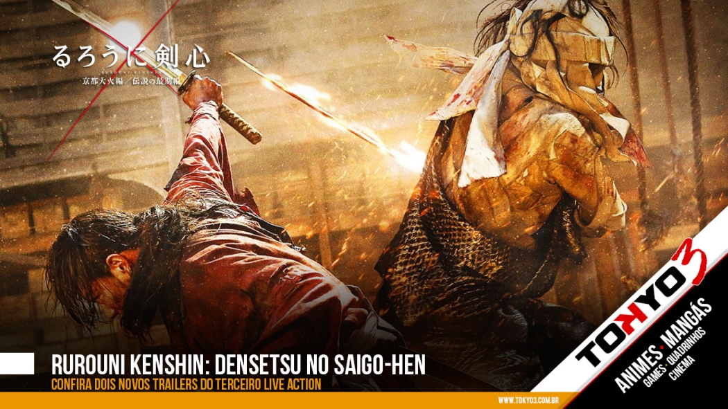 Rurouni Kenshin: Densetsu no Saigo-hen - Dois novos trailers do terceiro live action