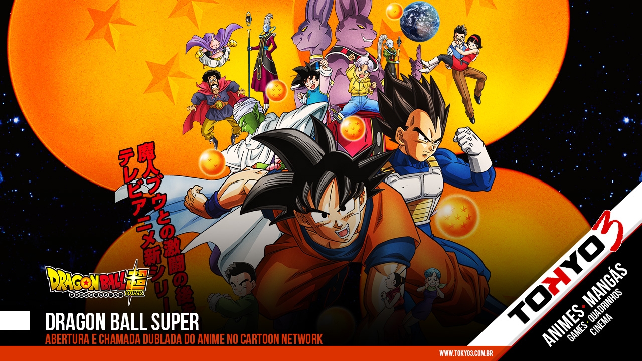 Dragon Ball Super - Abertura e chamada dublada do anime no Cartoon
