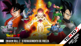 Goku, Vegeta e os demais irão enfrentar o temível Freeza novamente