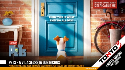 Pets - A Vida Secreta dos Bichos - Primeiro trailer da nova animação dos humanos por trás de Meu Malvado Favorito