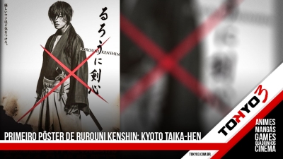 Primeiro pôster do Live Action Rurouni Kenshin: Kyoto Taika-hen