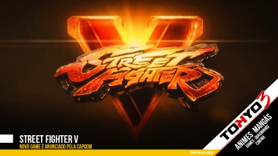 Street Fighter V - Novo game é anunciado pela Capcom