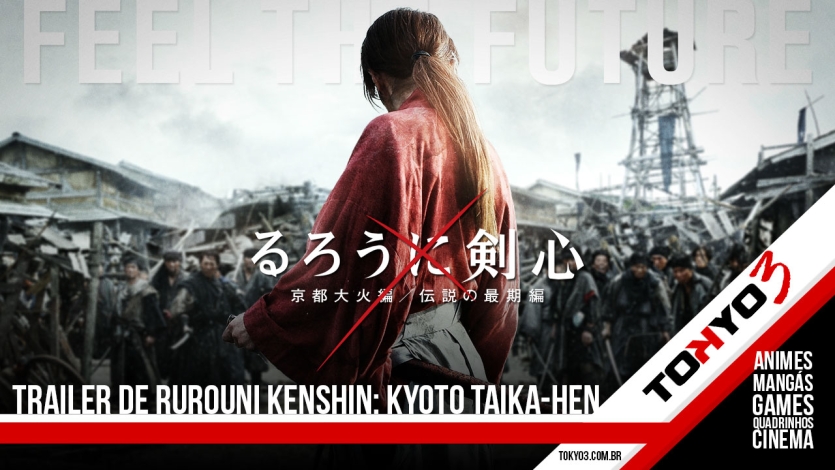 Confira o trailer de Rurouni Kenshin: Kyoto Taika-hen