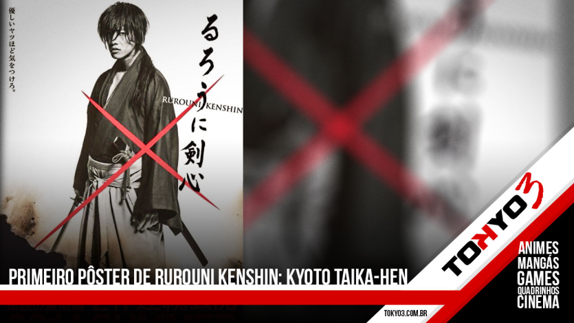 Primeiro pôster do Live Action Rurouni Kenshin: Kyoto Taika-hen